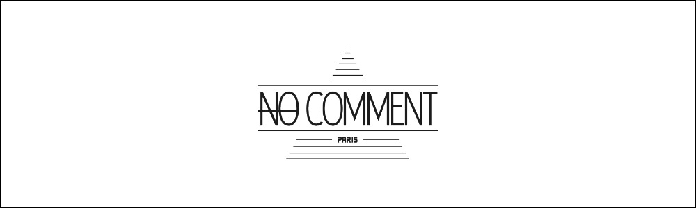 NO COMMENT PARIS ノーコメントパリ