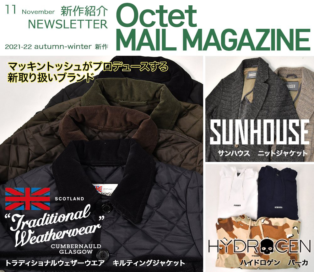 インポートセレクトショップOctetの新作ニュース Traditional Weatherwear トラディショナル ウェザーウェア / SUNHOUSE サンハウス / HYDROGEN ハイドロゲン 2021年11月10日号